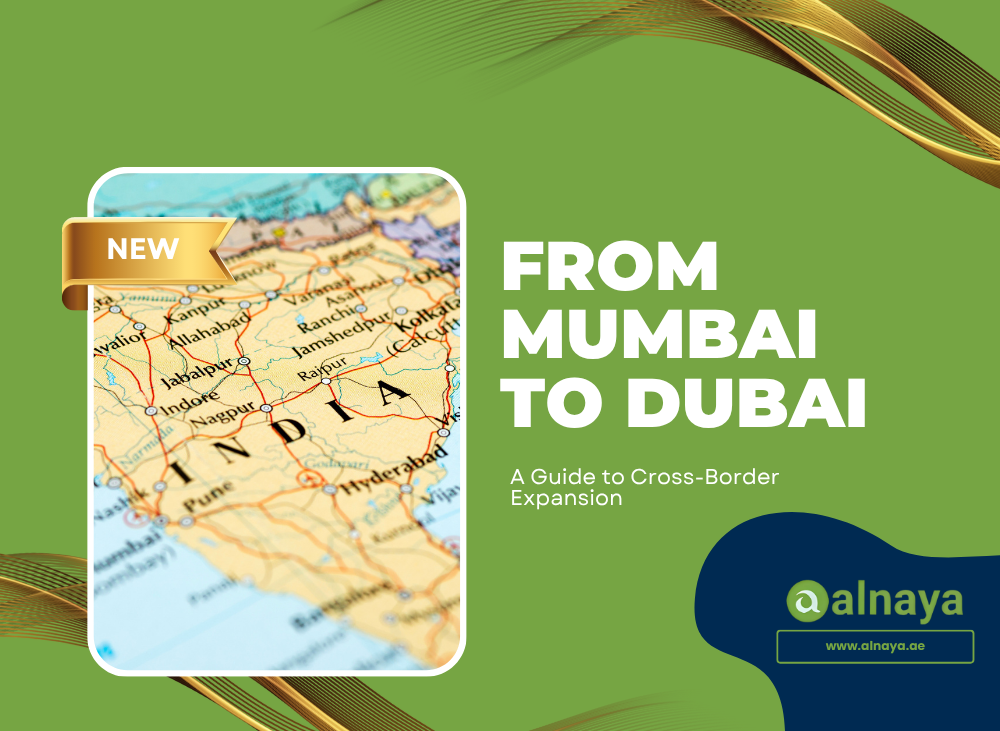 From India to Dubai with Alnaya CSP LLC: A Guide to Cross-Border Expansion