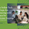 Why Indian Tech Startups Are Partnering with Alnaya for Customer Support