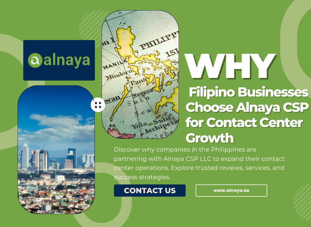 Why Filipino Businesses Choose Alnaya CSP LLC for Contact Center Growth