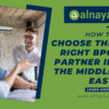 Choosing the Right BPO Partner in the Middle East | Alnaya CSP Guide