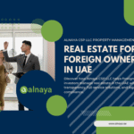 Real Estate for Foreign Owners in UAE – Alnaya CSP LLC Property Management