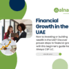 Financial Growth in the UAE – A Beginner’s Guide by Alnaya CSP LLC