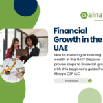 Financial Growth in the UAE – A Beginner’s Guide by Alnaya CSP LLC