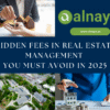 Hidden Fees in Real Estate Management You Must Avoid in 2025