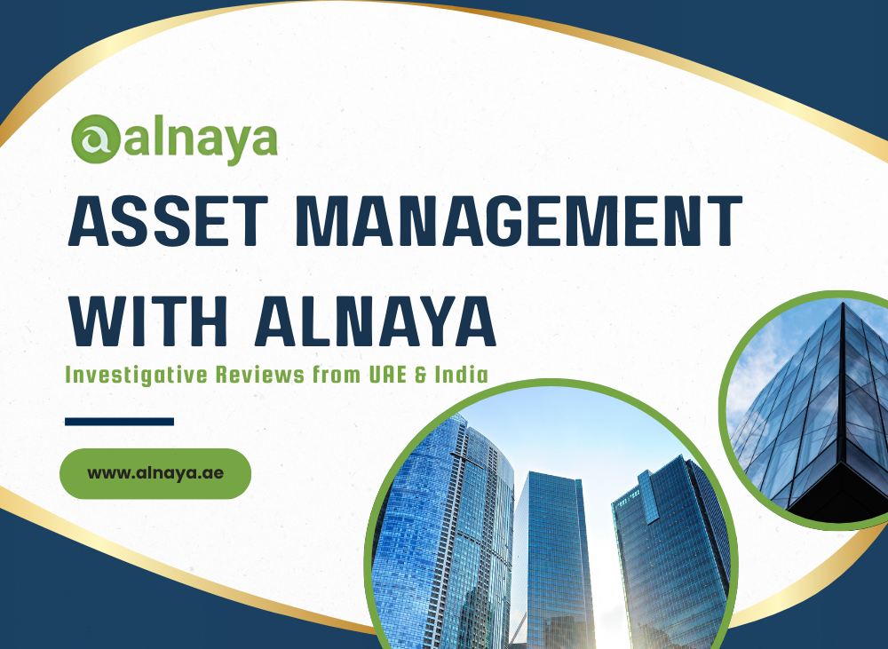 Asset Management with Alnaya: Investigative Reviews from UAE & India