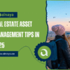 Real Estate Asset Management Tips in 2025