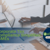 Corporate Tax Compliance Simplified: A 2025 Guide for UAE SMEs By Alnaya CSP LLC