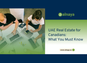 UAE Real Estate for Canadians: What You Must Know